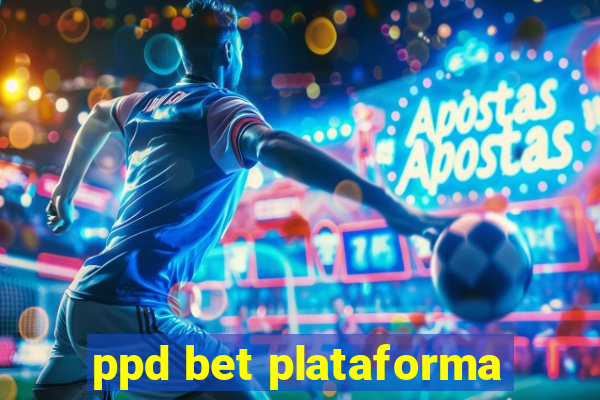 ppd bet plataforma